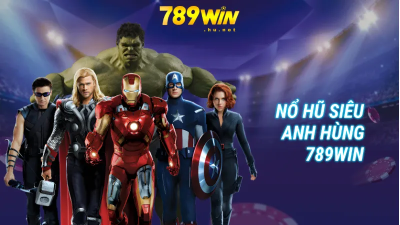 Nổ Hũ Siêu Anh Hùng 789Win